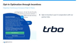 Opt-in Optimation through Incentives
Objective: Continuous Increase of Opt-in Rates
● Opt-in Incentive Layer in cooperatio...