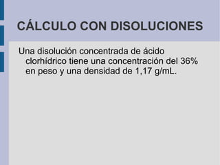 CÁLCULO CON DISOLUCIONES ,[object Object]