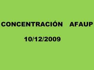 CONCENTRACIÓN  AFAUP   10/12/2009 