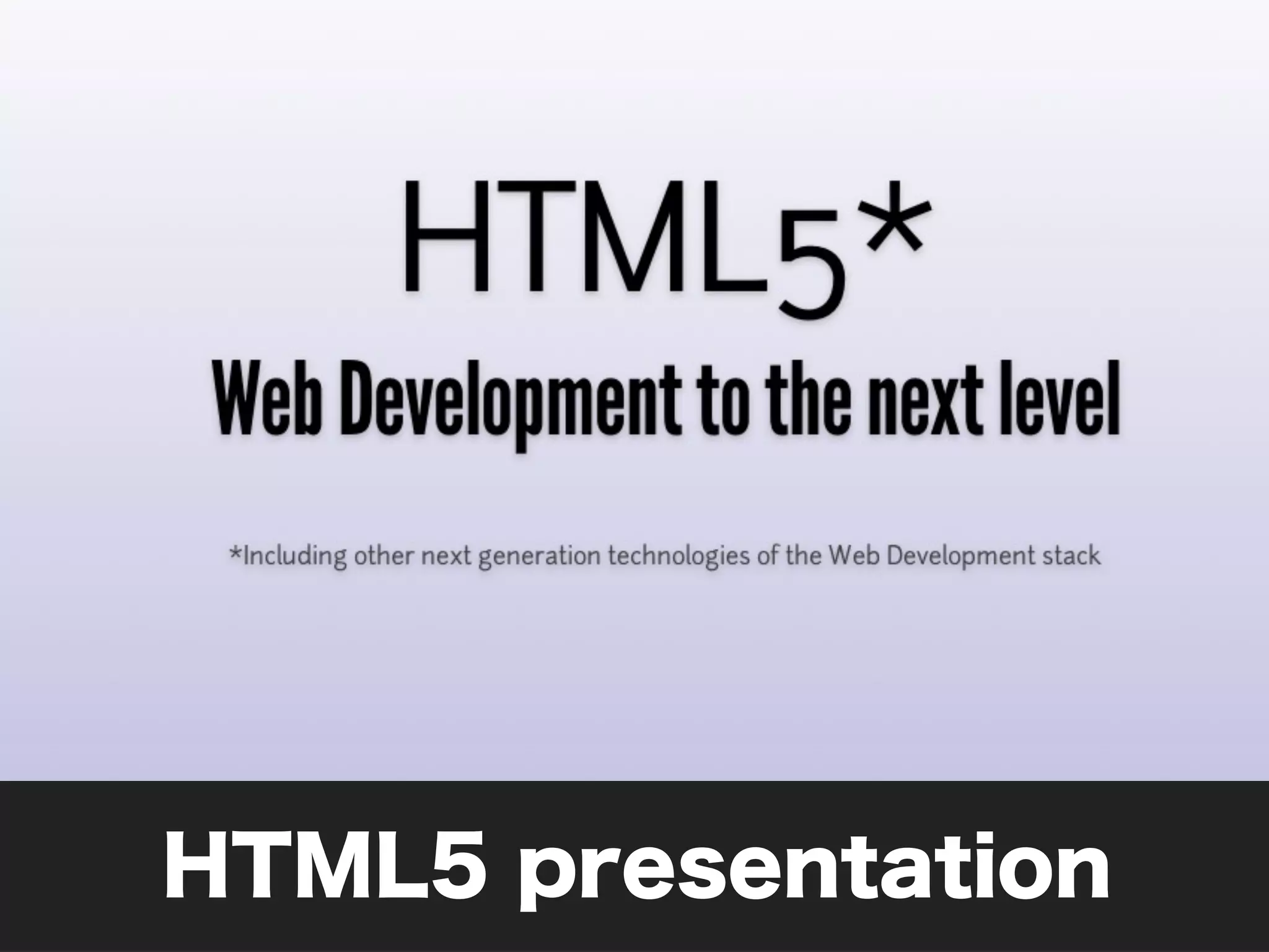HTML5 presentation
 