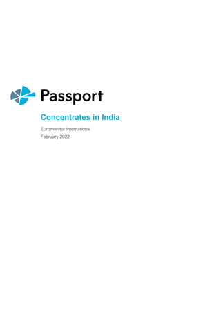 Concentrates in India
Euromonitor International
February 2022
 