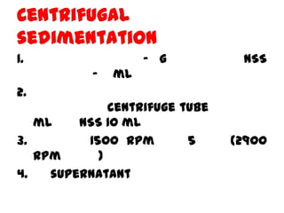1.

- g

-

NSS

ml

2.
centrifuge tube
ml
NSS 10 ml
3.
1500 rpm
5
rpm
)
4.
supernatant

(2900

 