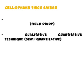 •
(Field study)
•

Qualitative
Quantitative
technique (semi-quantitative)

 