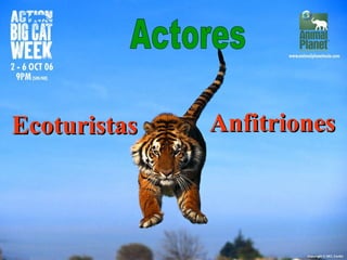 Ecoturistas Anfitriones Actores 