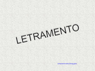 Letramento Kate Shong.pptx
 