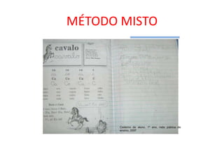 MÉTODO MISTO
 