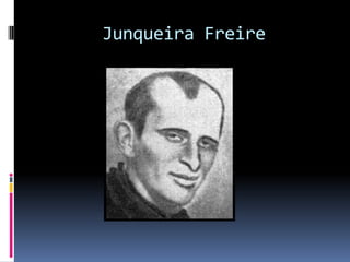 Junqueira Freire

 