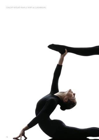 CONCEPT INTÉGRÉ POUR LE SPORT AU LUXEMBOURG
16
 