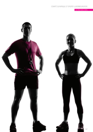 COMITÉ OLYMPIQUE ET SPORTIF LUXEMBOURGEOIS
67
LES STRUCTURES D’APPUI
 