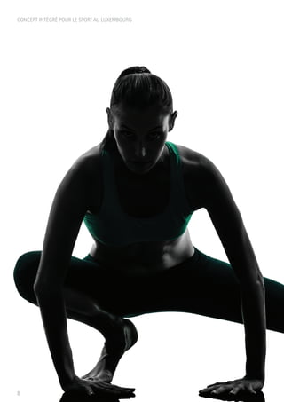 CONCEPT INTÉGRÉ POUR LE SPORT AU LUXEMBOURG
8
 