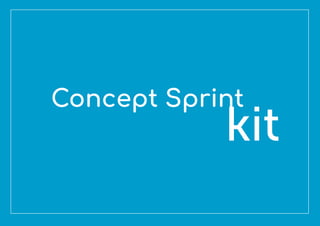 Concept Sprint
kit
 
