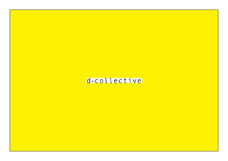 d • collective
 