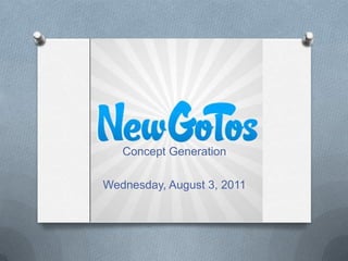 Concept GenerationWednesday, August 3, 2011