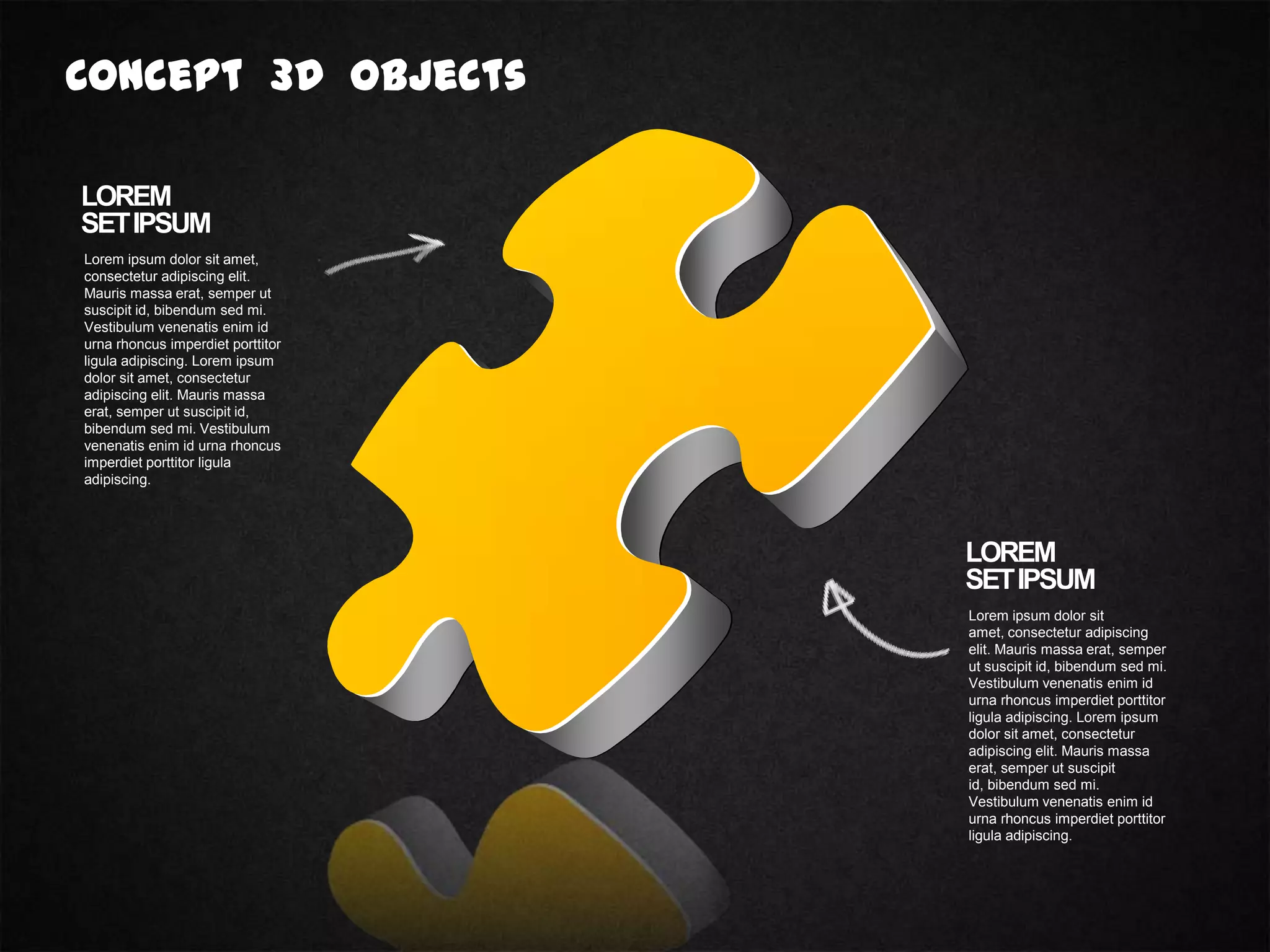 Concept 3D Objects
LOREM
SETIPSUM
Lorem ipsum dolor sit
amet, consectetur adipiscing
elit. Mauris massa erat, semper
ut suscipit id, bibendum sed mi.
Vestibulum venenatis enim id
urna rhoncus imperdiet porttitor
ligula adipiscing. Lorem ipsum
dolor sit amet, consectetur
adipiscing elit. Mauris massa
erat, semper ut suscipit
id, bibendum sed mi.
Vestibulum venenatis enim id
urna rhoncus imperdiet porttitor
ligula adipiscing.
LOREM
SETIPSUM
Lorem ipsum dolor sit amet,
consectetur adipiscing elit.
Mauris massa erat, semper ut
suscipit id, bibendum sed mi.
Vestibulum venenatis enim id
urna rhoncus imperdiet porttitor
ligula adipiscing. Lorem ipsum
dolor sit amet, consectetur
adipiscing elit. Mauris massa
erat, semper ut suscipit id,
bibendum sed mi. Vestibulum
venenatis enim id urna rhoncus
imperdiet porttitor ligula
adipiscing.
 