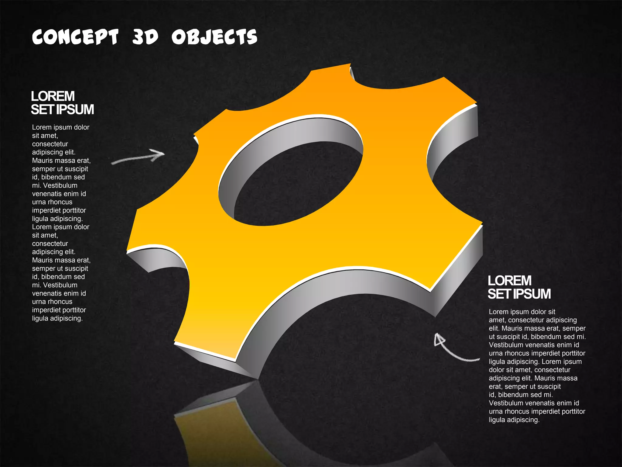 Concept 3D Objects
LOREM
SETIPSUM
Lorem ipsum dolor sit
amet, consectetur adipiscing
elit. Mauris massa erat, semper
ut suscipit id, bibendum sed mi.
Vestibulum venenatis enim id
urna rhoncus imperdiet porttitor
ligula adipiscing. Lorem ipsum
dolor sit amet, consectetur
adipiscing elit. Mauris massa
erat, semper ut suscipit
id, bibendum sed mi.
Vestibulum venenatis enim id
urna rhoncus imperdiet porttitor
ligula adipiscing.
LOREM
SETIPSUM
Lorem ipsum dolor
sit amet,
consectetur
adipiscing elit.
Mauris massa erat,
semper ut suscipit
id, bibendum sed
mi. Vestibulum
venenatis enim id
urna rhoncus
imperdiet porttitor
ligula adipiscing.
Lorem ipsum dolor
sit amet,
consectetur
adipiscing elit.
Mauris massa erat,
semper ut suscipit
id, bibendum sed
mi. Vestibulum
venenatis enim id
urna rhoncus
imperdiet porttitor
ligula adipiscing.
 