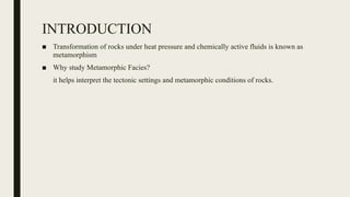 CONCEPT AND CLASSIFICATION OF METAMORPHIC FACIES-1.pptx