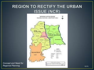 10/15
Concept and Need for
Regional Planning
 