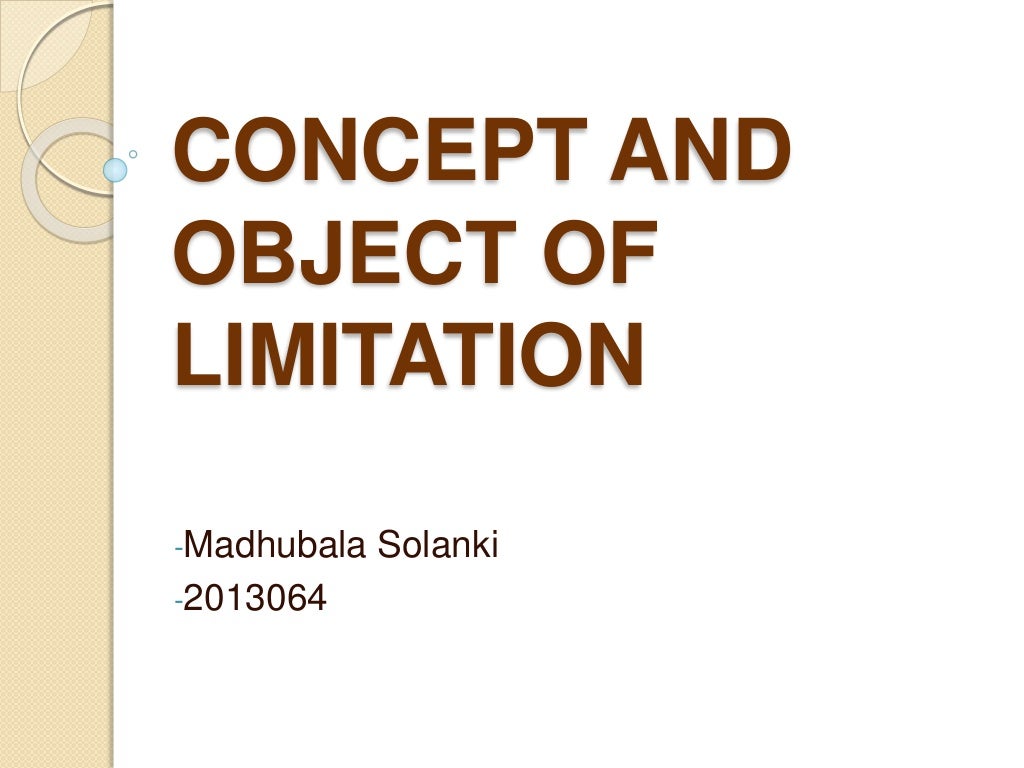 Concept and object of limitation