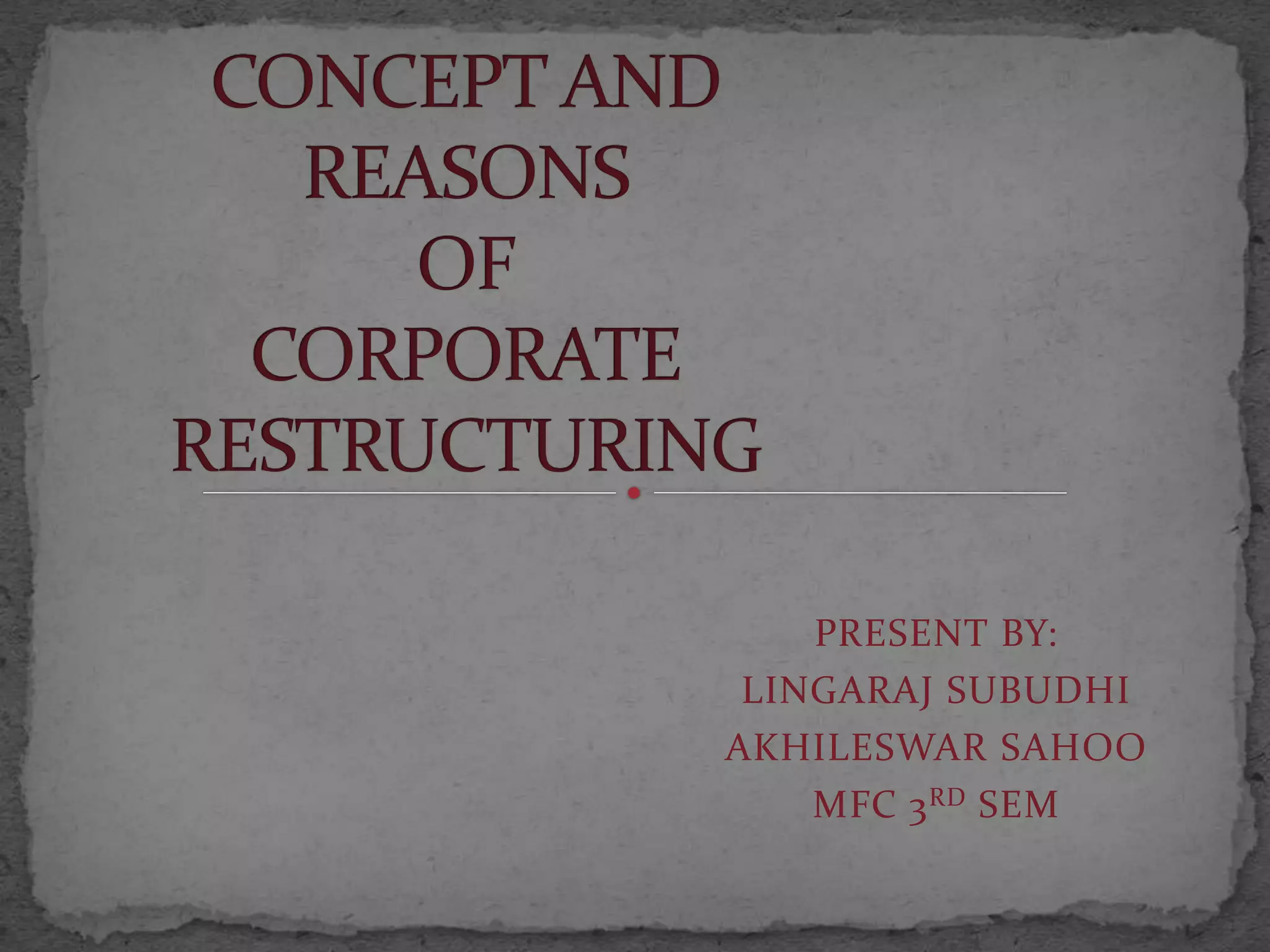 Concept and reasons of corporate restructuring | PPTX