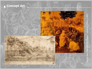 Estudo para Adoração dos Magos – Leonardo DaVinci (1481) Concept Art 