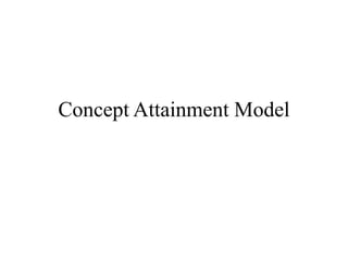 Concept Attainment Model
 
