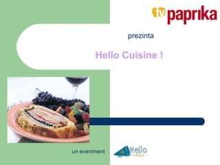 Hello Cuisine ! prezinta un eveniment 