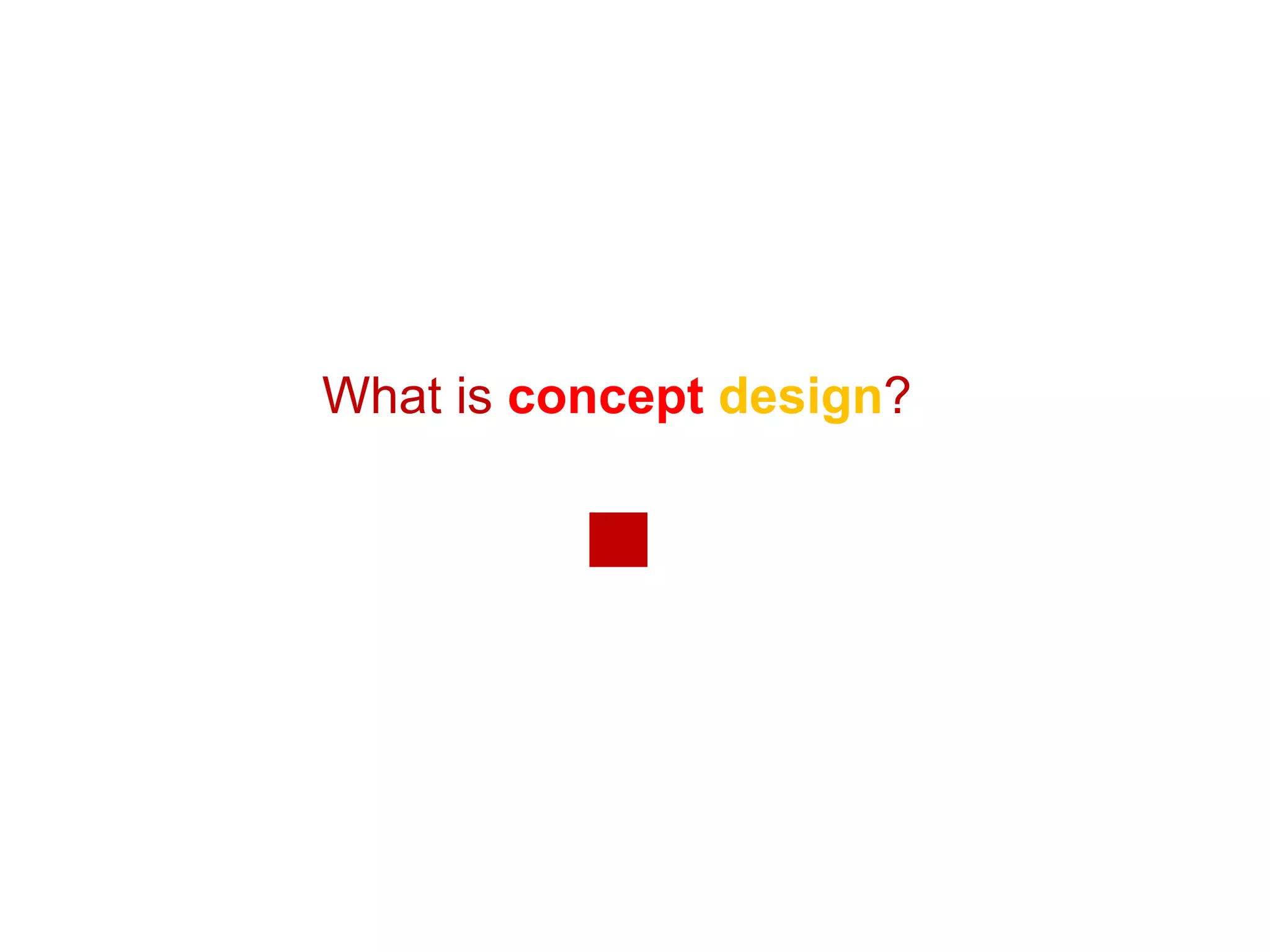 What is  concept   design ?  