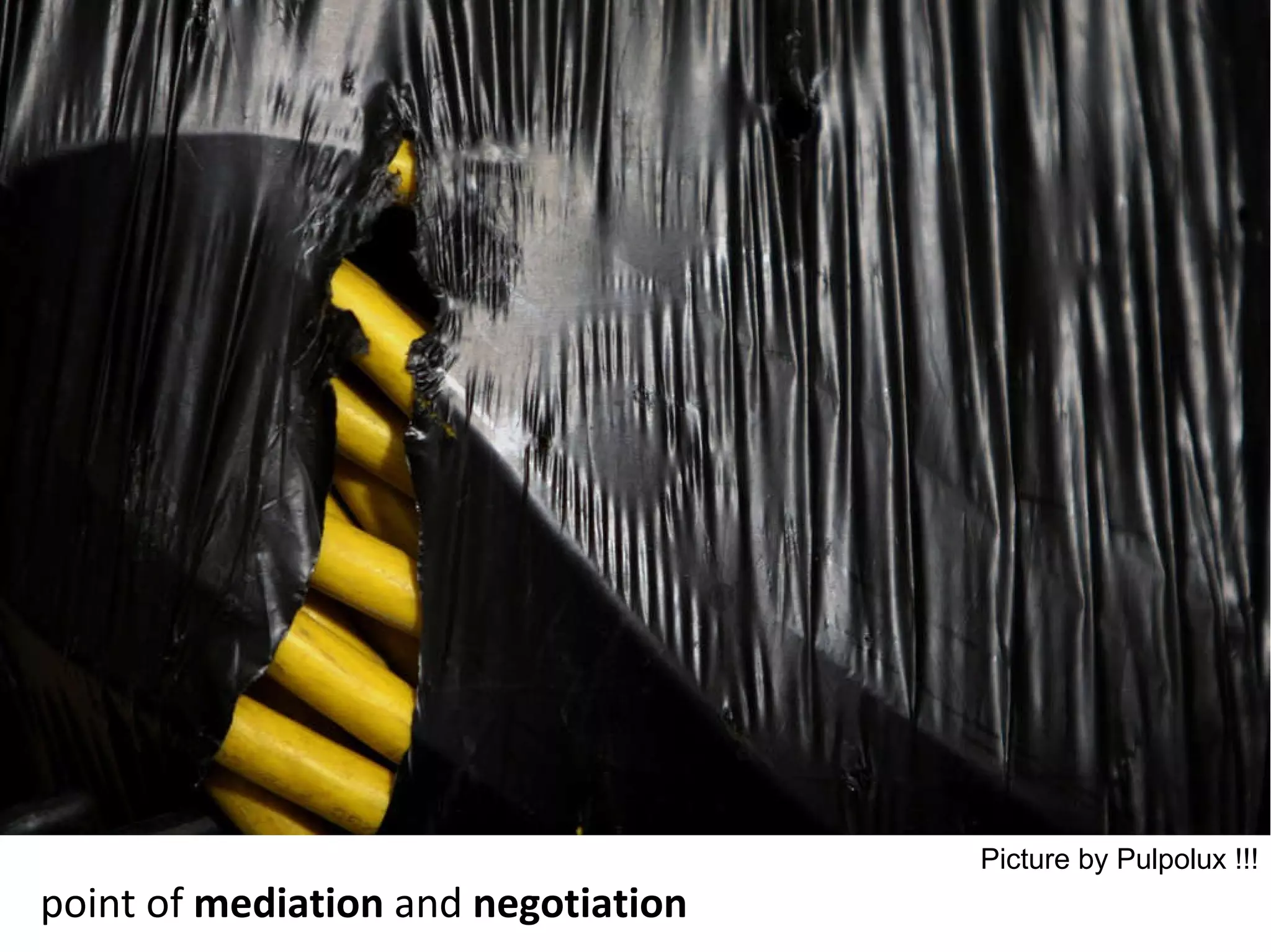 point of  mediation  and  negotiation Picture by Pulpolux !!! 