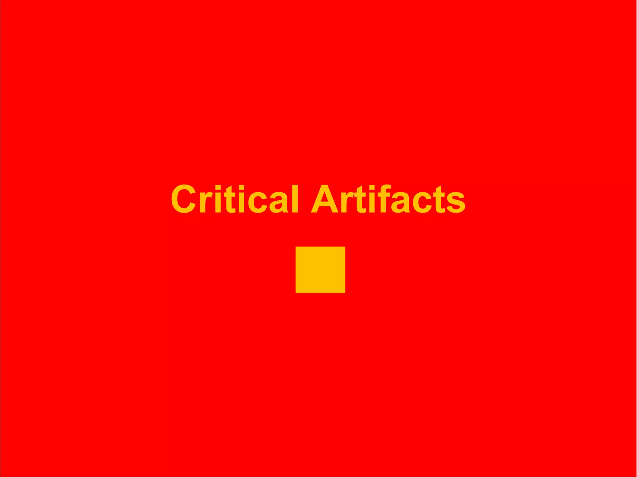 Critical Artifacts 