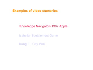 Isabella- Edutainment Game Knowledge Navigator- 1987 Apple  Examples of video-scenarios   scenarios Kung Fu City Wok 