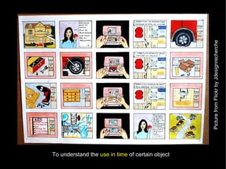 To understand the  use in time  of certain object Picture from Flickr by Jdesignrecherche 