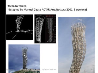 Tornado Tower,
(designed by Manuel Gausa ACTAR Arquitectura,2001, Barcelona)
10/24/2015 Arch. Dania Abdel-Aziz 34
 