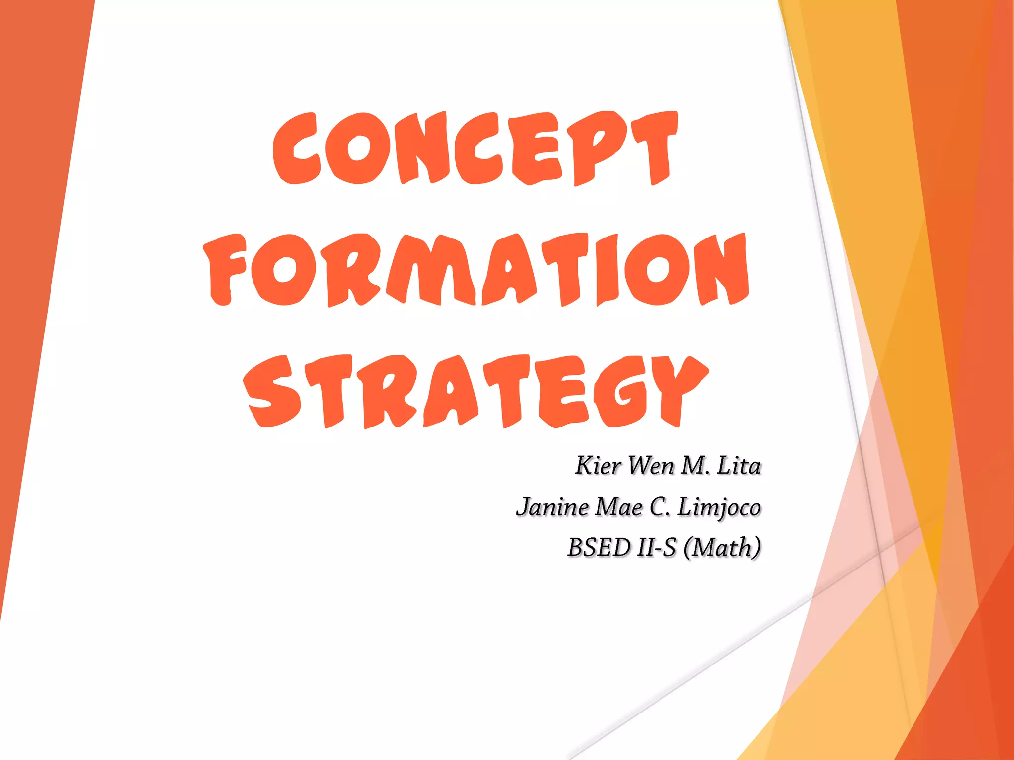 Concept
Formation
Strategy