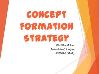Concept
Formation
Strategy
 