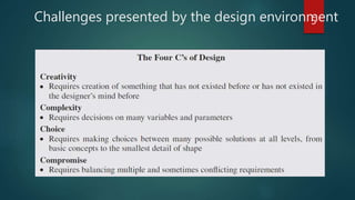 Challenges presented by the design environment5
 