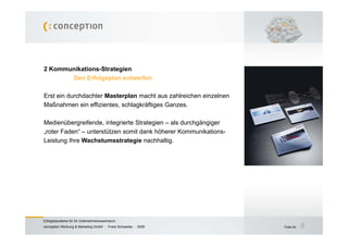 2K
 Kommunikations-Strategien
       ik ti    St t i
      Den Erfolgsplan entwerfen

Erst ein durchdachter Masterplan mac...