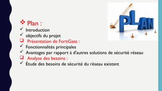 Conception d'un réseau sécurisé par fortigate firewall.pptx