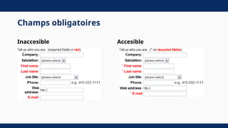 Inaccesible Accesible
Champs obligatoires
 