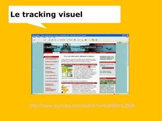 http://www.youtube.com/watch?v=kab9DmLZNj8 Le tracking visuel 