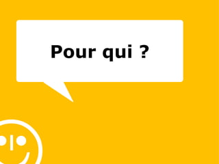  Pour qui ? 