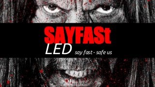 SAYFASt
LED say fast - safe us
 