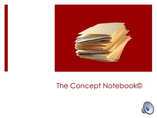 The Concept Notebook©
 