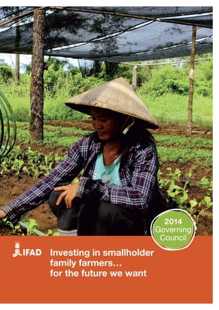 2014 
Governing 
Council 
Investing in smallholder 
family farmers… 
for the future we want 
 