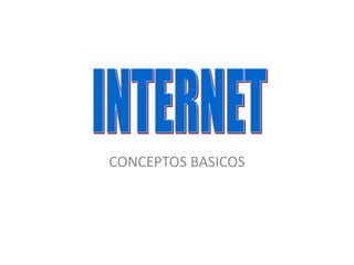 CONCEPTOS BASICOS INTERNET 