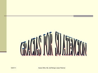 GRACIAS  POR  SU ATENCION 