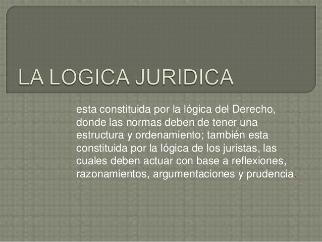 la logica juridica y la argumentacion juridica