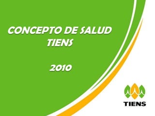 CONCEPTO DE SALUD TIENS  2010 