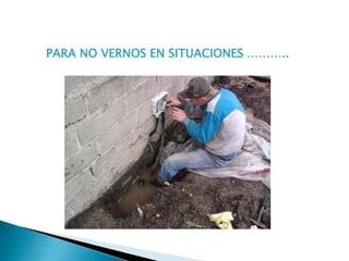 PARA NO VERNOS EN SITUACIONES ………..
 