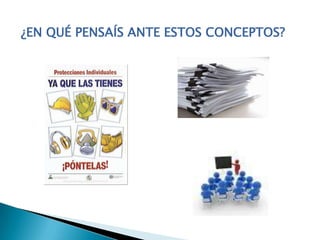 ¿EN QUÉ PENSAÍS ANTE ESTOS CONCEPTOS?
 