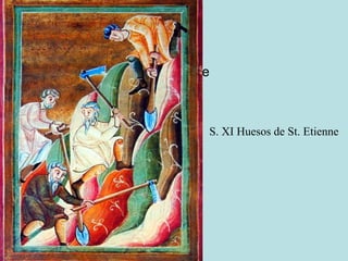 – S.XI Huesos de St Etienne



                          S. XI Huesos de St. Etienne
 